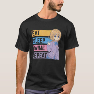 Eat Sleep Anime Repeat, Funny Otaku Kawaii Anime F T-shirt