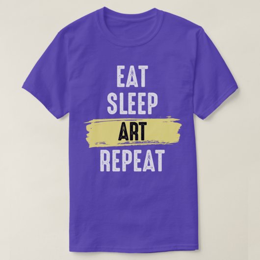 Eat Sleep Art Herhalen T-shirt (Design voorkant)