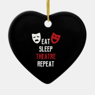 Eat Sleep Atre Repeat - Muzikale Broadway-acteur G Keramisch Ornament