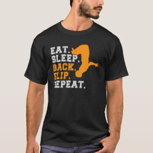 Eat Sleep Back Flip Herhaal Hobby activiteit buite T-shirt