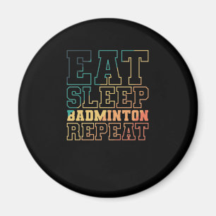Eat Sleep Badminton Herhaling Federball Sport Magneet
