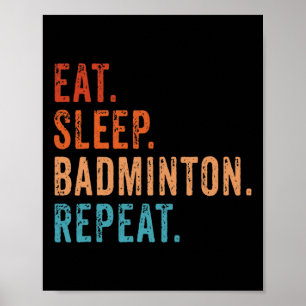 Eat Sleep Badminton Repat Funny Badminton Poster