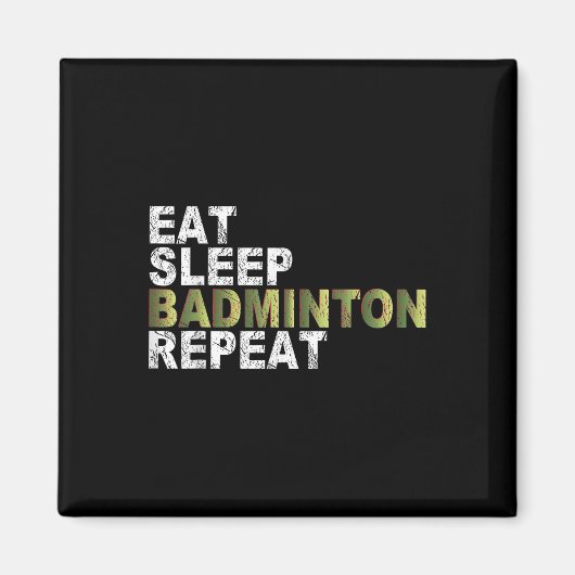 Eat Sleep Badminton Repeat  Magneet (Voorkant)