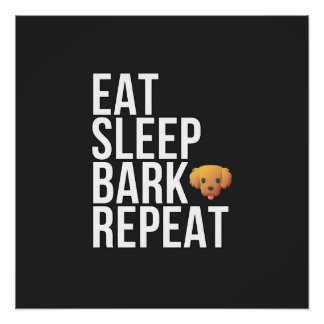 Eat Sleep Bark Repeat - Premium Hondenliefhebber o Perfect Poster