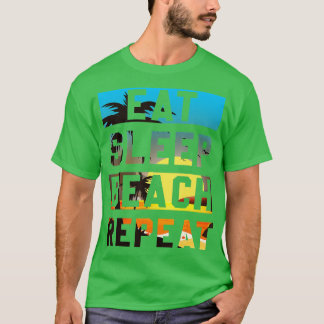 Eat Sleep Beach Herhaal zomervakantie Tropisch zij T-shirt