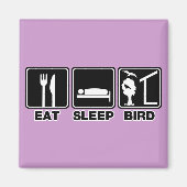 Eat Sleep Bird (blind) Magneet (Voorkant)