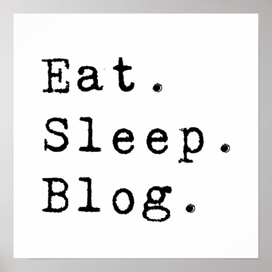 Eat Sleep Blog Poster (Voorkant)
