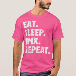 Eat Sleep BMX Herhaal Ik hou van fietsen BMX T-shirt