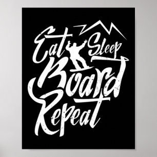 Eat Sleep Board Herhaal Snowboarder Snowboarder Sn Poster