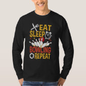 Eat sleep Bowling Repeat  Bowling T-shirt (Voorkant)
