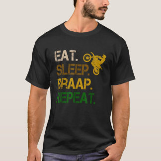 Eat Sleep Braap Herhaal Dirt Bike Gift Moto T-shirt