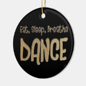 Eat Sleep Breathe Dance-kerstversiering Keramisch Ornament (Links)