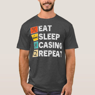 Eat Sleep Casino Repeat, Gambling Poker Card Game T-shirt