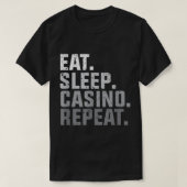 Eat Sleep Casino Repeat T-shirt (Design voorkant)