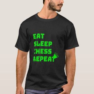 Eat Sleep Chess Repeteren Chess Club T-shirt