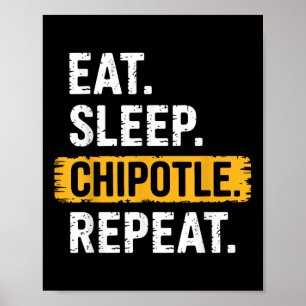 Eat Sleep Chipotle Herhaal Grappig Chipotle L Poster