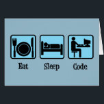 Eat Sleep Code Funny Computer Programmer Card<br><div class="desc">Si vous travaillez dans la programmation informatique,  vous passez toute la journée à manger,  dormir et coder des programmes informatiques. Un drôle de cadeau de codeur pour un major en informatique qui vit pour le piratage et travaille en binaire. Un cadeau geek génial pour quelqu'un qui aime les ordinateurs.</div>