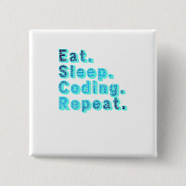 Eat Sleep Coding Herhalen - Funny Tech Humor Vierkante Button 5,1 Cm