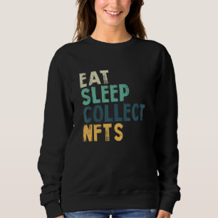 Eat Sleep Collect Nfts Non Fungiable Token Blockch Trui