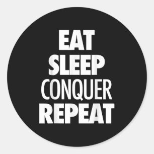 Eat Sleep Conquer Herhalen - Motivatie quote Ronde Sticker