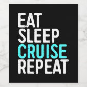 Eat Sleep Cruise Herhaaldag Vacking Vacking Wijn Etiket (Enkel label)