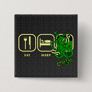 Eat - Sleep - Cthulhu Button