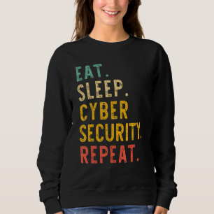 Eat Sleep Cyber Security Herhaal IT Cybersecurity  Trui