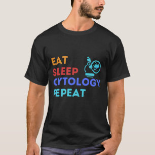 EAT SLEEP CYTOLOGY REPEAT - #labour T-shirt