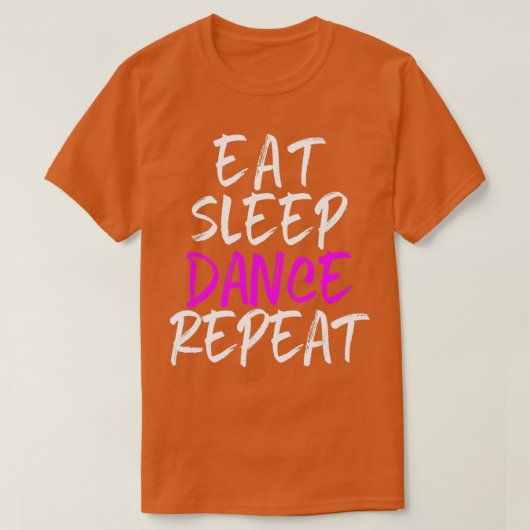 Eat Sleep Dance Herhaal Danser Dancer Cool T-shirt (Design voorkant)