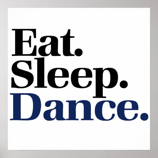 Eat Sleep DANCE Poster (Voorkant)