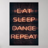 EAT SLEEP DANCE REPEAT!!! POSTER (Voorkant)
