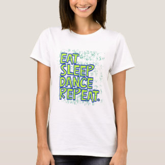 eat sleep dance repeat t-shirt