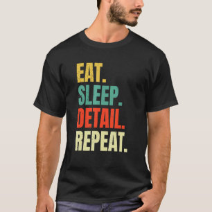 Eat Sleep Detail Herhaal liefdesauto's met automat T-shirt
