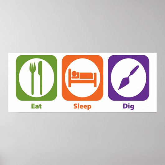 Eat Sleep Dig Poster (Voorkant)