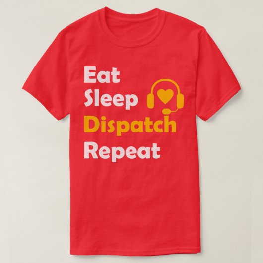 Eat Sleep Dispatch Gift Emergency Fire Ambulance P T-shirt (Design voorkant)