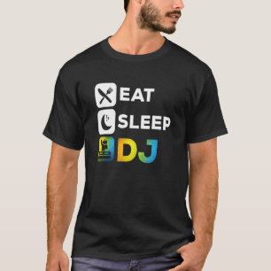 Eat Sleep DJ Disk Jockey T-shirt