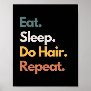 Eat Sleep Do Hair Repeëren Funny Haarstylist Poster