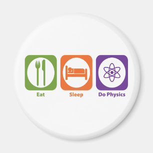 Eat Sleep Do Physics Magneet