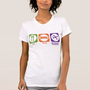 Eat Sleep Do Polymer Chemie T-shirt