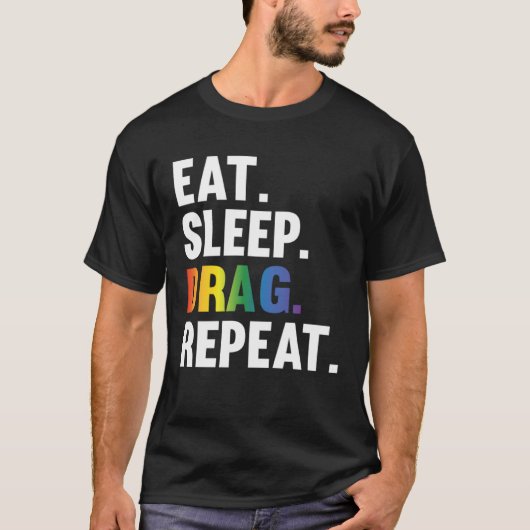 Eat Sleep Drag Repeat Drag Queen Saying T-shirt (Voorkant)