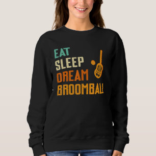 Eat Sleep Dream Broomball Broomball Player Trui