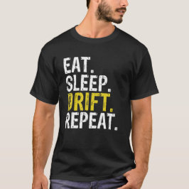 Eat Sleep Drift Herhaal driftgeschenk T-shirt