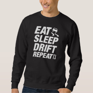 Eat Sleep Drift Herhalen Trui