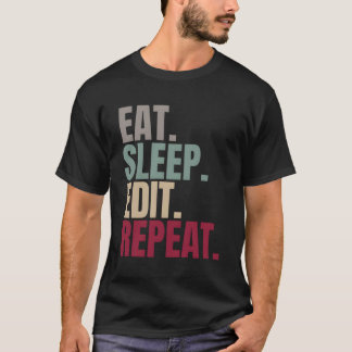 Eat Sleep Edit Herhalen T-shirt