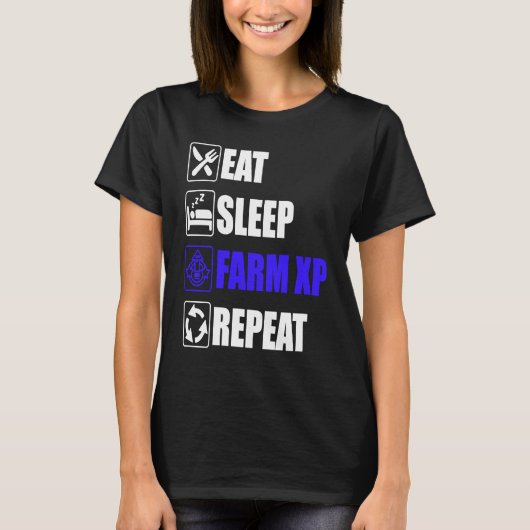 Eat Sleep Farm XP Repeat  funny gaming meme T-shirt (Voorkant)