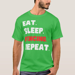 Eat Sleep Fencing Herhalen T-shirt
