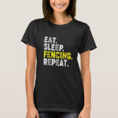 Eat Sleep Fencing Repeat! Funny Fencing Phrase for T-shirt (Voorkant)