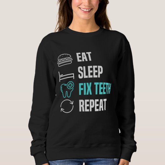 Eat Sleep Fix Teeth Dentist Dental Hygienist Denta Trui (Voorkant)