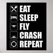 Eat Sleep Fly Crash Herhaal Funny Drone Pilot Poster (Voorkant)
