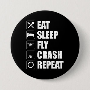 Eat Sleep Fly Crash Herhaal Funny Drone Pilot Ronde Button 7,6 Cm